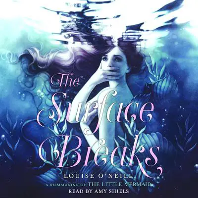 The Surface Breaks Audibook, by Louise O'Neill