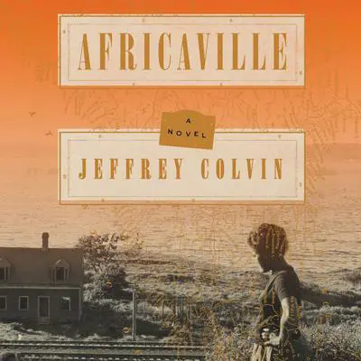 Africaville: A Novel Audibook, by Jeffrey Colvin