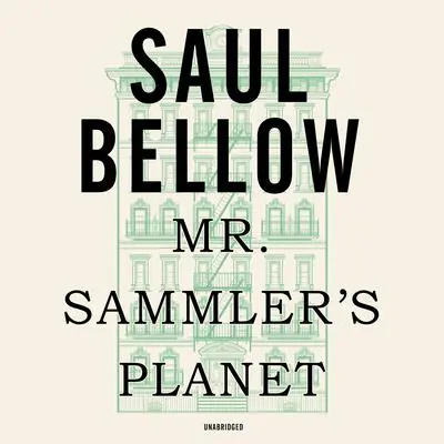 Mr. Sammler’s Planet Audibook, by Saul Bellow