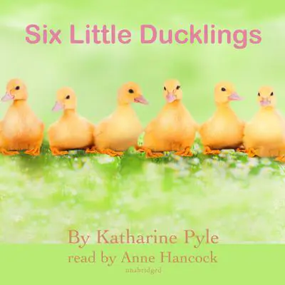 Six Little Ducklings Audibook, by Katharine Pyle
