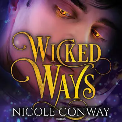 Wicked Ways Audibook, by Nicole Conway