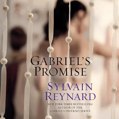 Gabriel's Promise Audibook, by Sylvain Reynard