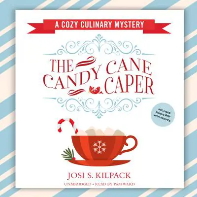 The Candy Cane Caper: A Cozy Culinary Mystery Audibook, by Josi S. Kilpack