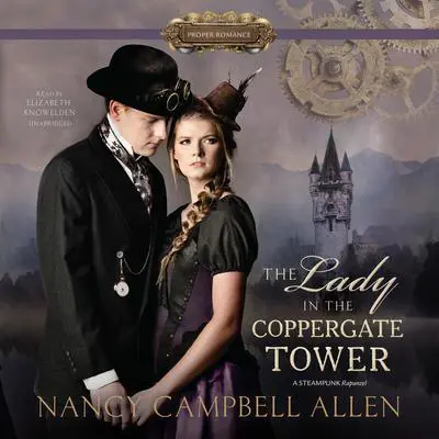 The Lady in the Coppergate Tower Audibook, by Nancy Campbell Allen