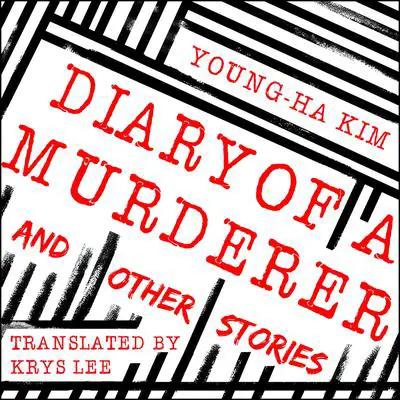 Diary of a Murderer: And Other Stories Audibook, by Young-ha Kim