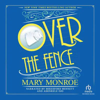 Over the Fence Audibook, by Mary Monroe