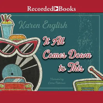 It All Comes Down to This Audibook, by Karen English