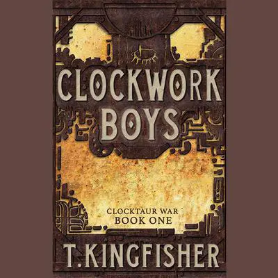 Clockwork Boys Audibook, by T. Kingfisher