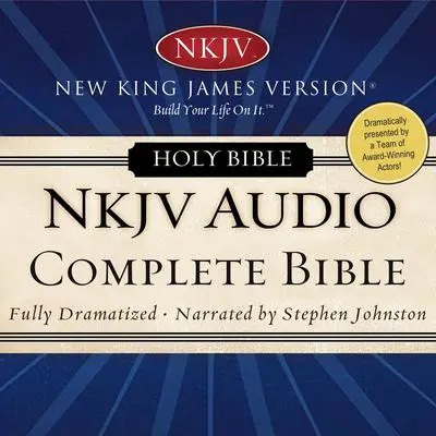 Dramatized Audio Bible - New King James Version, NKJV: Complete Bible: Holy Bible, New King James Version Audibook, by Thomas Nelson