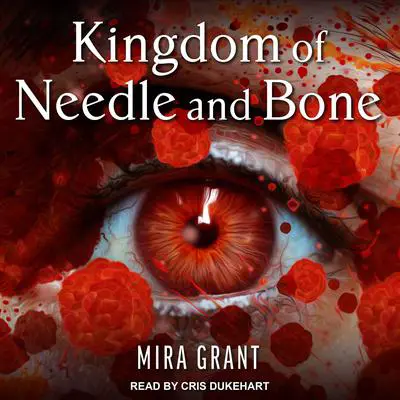 Kingdom of Needle and Bone  Audibook, by Mira Grant