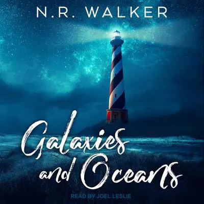 Galaxies and Oceans Audibook, by N.R. Walker