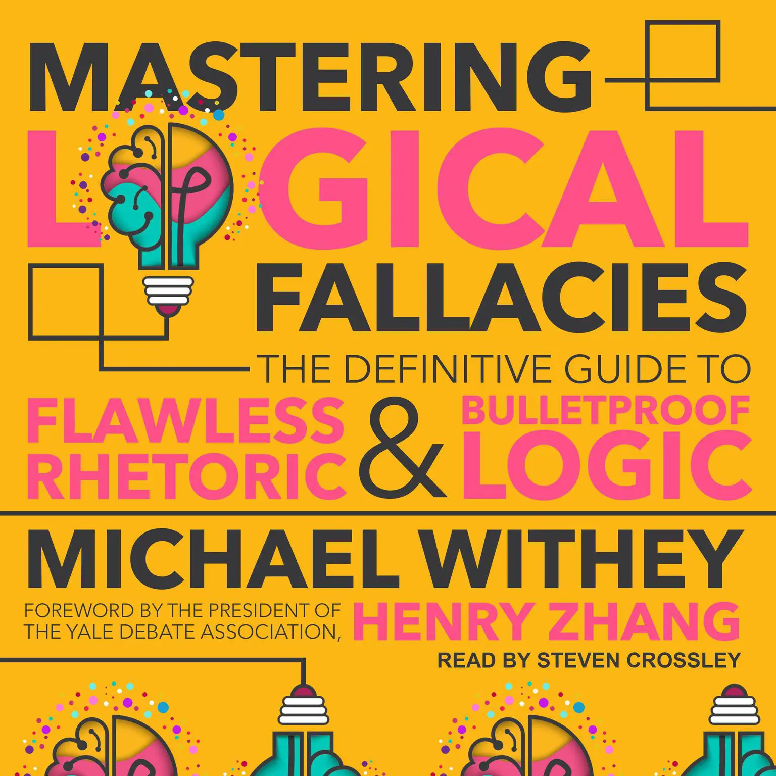 Mastering Logical Fallacies: The Definitive Guide to Flawless Rhetoric and Bulletproof Logic Audiobook, by Michael Withey