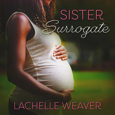 Sister Surrogate Audibook, by LaChelle Weaver