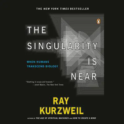 The Singularity Is Near: When Humans Transcend Biology Audibook, by Ray Kurzweil