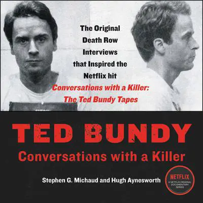 Ted Bundy: Conversations with a Killer Audibook, by Stephen G. Michaud