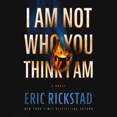 I Am Not Who You Think I Am Audibook, by Eric Rickstad