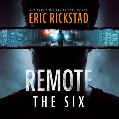 Remote: The Six Audibook, by Eric Rickstad