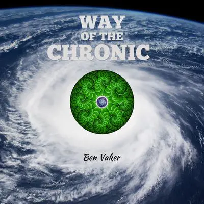 Way of the Chronic Audibook, by Ben Vaker