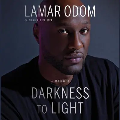 Darkness to Light: A Memoir Audibook, by Lamar Odom
