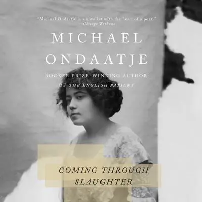 Coming Through Slaughter Audibook, by Michael Ondaatje