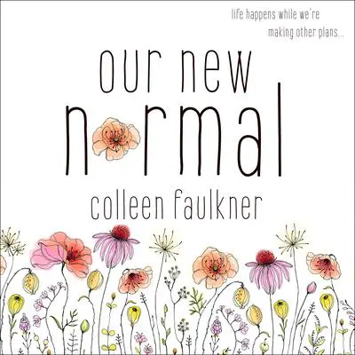Our New Normal Audibook, by Colleen Faulkner