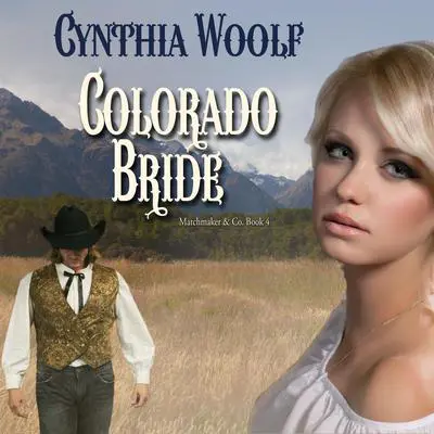 Colorado Bride Audibook, by Cynthia Woolf