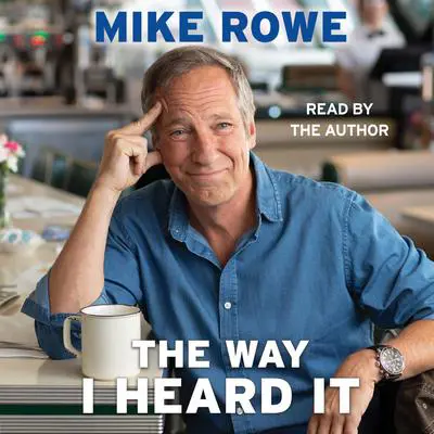 The Way I Heard It Audibook, by Mike Rowe
