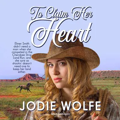 To Claim Her Heart Audibook, by Jodie Wolfe