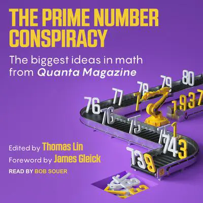 The Prime Number Conspiracy: The Biggest Ideas in Math from Quanta Audibook, by Thomas Lin