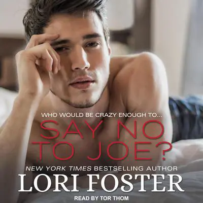 Say No to Joe? Audibook, by Lori Foster