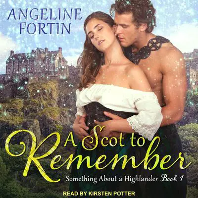 A Scot to Remember Audibook, by Angeline Fortin