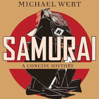 Samurai: A Concise History Audibook, by Michael Wert