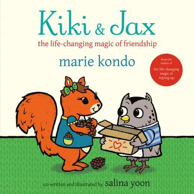 Kiki & Jax: The Life-Changing Magic of Friendship Audibook, by Marie Kondo