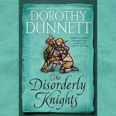 The Disorderly Knights: Book Three in the Legendary Lymond Chronicles Audibook, by Dorothy Dunnett