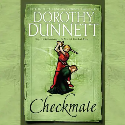 Checkmate: Book Six in the Legendary Lymond Chronicles Audibook, by Dorothy Dunnett