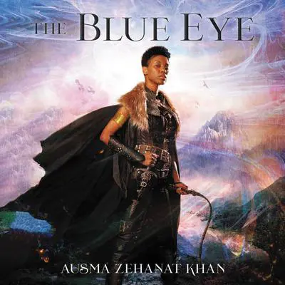 The Blue Eye: Book Three of the Khorasan Archives Audibook, by Ausma Zehanat Khan