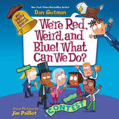 My Weird School Special: We're Red, Weird, and Blue! What Can We Do? Audibook, by Dan Gutman