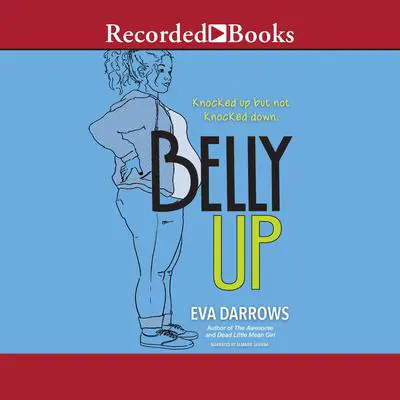 Belly Up Audibook, by Eva Darrows