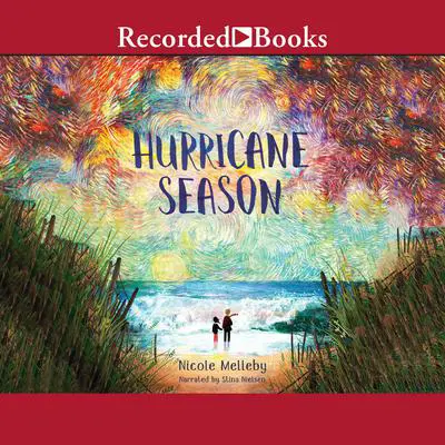 Hurricane Season Audibook, by Nicole Melleby