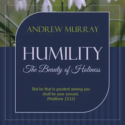 Humility - The Beauty of Holiness: The Beauty of Holiness Audibook, by Andrew Murray