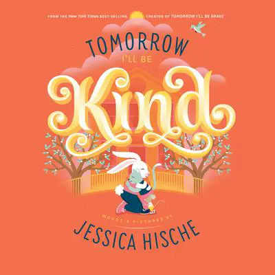 Tomorrow I'll Be Kind Audibook, by Jessica Hische