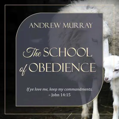 The School of Obedience Audibook, by Andrew Murray