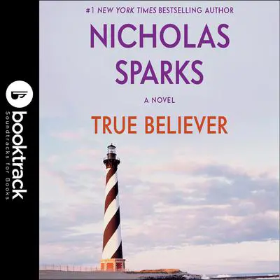True Believer: Booktrack Edition Audibook, by Nicholas Sparks
