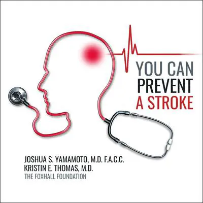 You Can Prevent a Stroke Audibook, by Joshua  Yamamoto