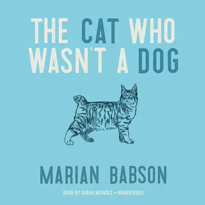 The Cat Who Wasn’t a Dog Audibook, by Marian Babson