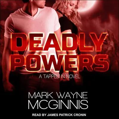 Deadly Powers Audibook, by Mark Wayne McGinnis