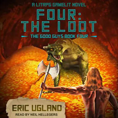 Four: The Loot: A LitRPG/GameLit Novel Audibook, by Eric Ugland