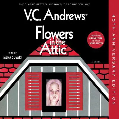 Flowers in the Attic: 40th Anniversary Edition Audibook, by V. C. Andrews