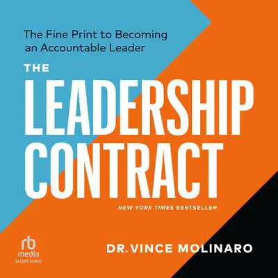 The Leadership Contract: The Fine Print to Becoming an Accountable Leader, Third Edition Audibook, by Vince Molinaro