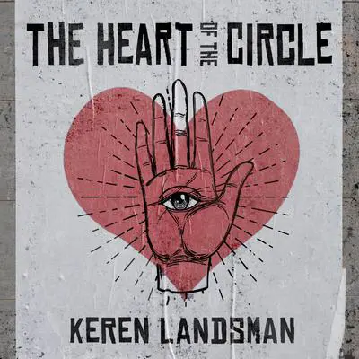 The Heart of the Circle Audibook, by Keren Landsman